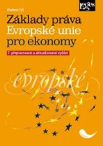 Základy práva Evropské unie pro ekonomy, 7. přepracované a aktualizované vydání - Hana a Vladimír Motyčkovi