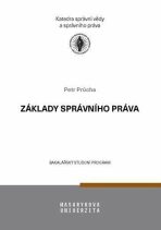 Základy správního práva - Učební text pro bakalářské studium - Petr Průcha