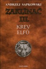 Zaklínač III.: Krev elfů - Andrzej Sapkowski