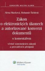 Zákon o elektronických úkonech a autorizované konverzi dokumentů - Bohumír Štědroň, ...