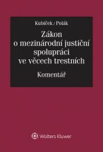Zákon o mezinárodní justiční spolupráci ve věcech trestních. Komentář (E-kniha) - Přemysl Polák, ...