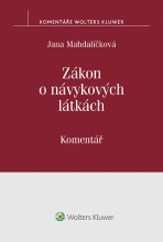 Zákon o návykových látkách (č. 167/1998 Sb.). Komentář - Jana Mahdalíčková