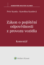 Zákon o pojištění odpovědnosti z provozu vozidla (č. 168/1999 Sb.). Komentář - Petr Kazda,Karolína Kazdová