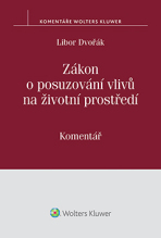 Zákon o posuzování vlivů na životní prostředí (č. 100/2001 Sb.) - komentář - Libor Dvořák