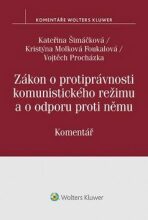 Zákon o protiprávnosti komunistického režimu a o odporu proti němu - Komentář - Kateřina Šimáčková, ...