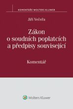 Zákon o soudních poplatcích a předpisy související (č. 549/1991 Sb.) - komentář - Jiří Večeřa