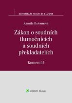 Zákon o soudních tlumočnících a soudních překladatelích Komentář - Kamila Balounová