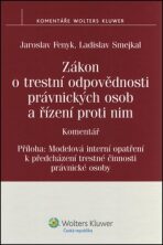 Zákon o trestní odpovědnosti právnických osob a řízení proti nim - Ladislav Smejkal, ...