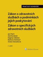 Zákon o zdravotních službách a podmínkách jejich poskytování Praktický komentář - Jan Mach, Aleš Buriánek, ...