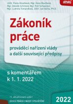 ANAG Zákoník práce, prováděcí nařízení vlády a další související předpisy s komentářem k 1. 1. 2022 - Eva Hofmannová, ...