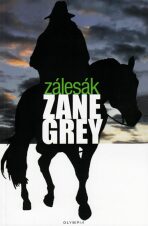 Zálesák - 3. vydání - Loren Zane Grey