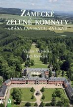 Zámecké zelené komnaty - Krása panských zahrad - Václav Větvička,Jan Rendek
