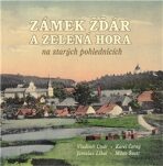 Zámek Žďár a Zelená hora na starých pohlednicích - Karel Černý, ...