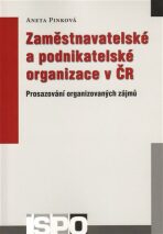 Zaměstnavatelské a podnikatelské organizace v ČR - Aneta Pinková