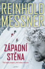 Západní stěna - Pod sebou propast, před sebou vítězství - Reinhold Messner