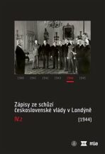 Zápisy ze schůzí československé vlády v Londýně IV/2. (1944) - Jan Kuklík, Jan Němeček, ...