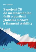 Zapojení ČR do mezinárodního úsilí o posílení globální měnové a finanční stability - Petr Sedláček