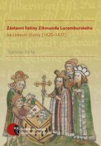 Zástavní listiny Zikmunda Lucemburského - Stanislav Bárta