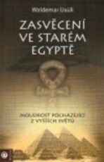 Zasvěcení ve starém Egyptě - Waldemar Uxüli