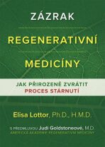 Zázrak regenerativní medicíny - Jak přirozeně zvrátit proces stárnutí - Elisa Lottor