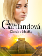 Zázrak v Mexiku - Barbara Cartlandová