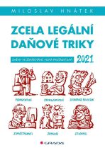 Zcela legální daňové triky 2021 - Miloslav Hnátek