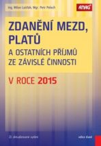 Zdanění mezd, platů a ostatních příjmů ze závislé činnosti v roce 2015 - Petr Pelech, Milan Lošťák