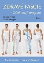 Zdravé fascie - Tréninkový program - Arndt Fengler,Kristin Adler