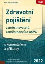 Zdravotní pojištění zaměstnavatelů, zaměstnanců a OSVČ s komentářem a příklady - Tomáš Červinka