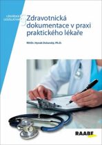 Zdravotnická dokumentace v praxi praktického lékaře - Hynek Dolanský