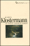 Ze světa lesních samot - Karel Klostermann