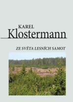 Ze světa lesních samot - Karel Klostermann