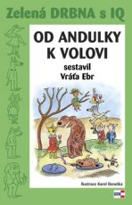 Zelená drbna s IQ Od andulky k volovi - Vratislav Ebr,Karel Benetka