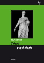 Zelená psychologie - Ralph Metzner, ...