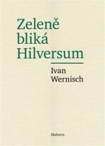 Zeleně bliká Hilversum - Ivan Wernisch