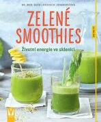Zelené smoothies – Životní energie ve sklenici - Christian Guth, ...