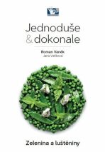 Zelenina a luštěniny - Jednoduše & dokonale - Roman Vaněk
