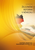 Železniční reforma v Německu - Tomáš Nigrin, Petr Mlsna, ...
