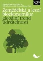 Zemědělská a lesní bioekonomika: globální trend udržitelnosti - Miroslav Hájek, ...