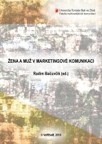 Žena a muž v marketingové komunikaci - Radim Bačuvčík, a kol.