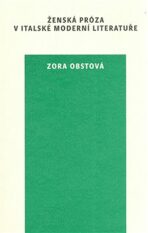Ženská próza v italské moderní literatuře - Zora Obstová