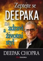 Zeptejte se Deepaka na zdraví a životní styl - Deepak Chopra