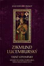 Zikmund Lucemburský - Tajné vzpomínky - Josef Bernard Prokop