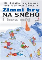 Zimní hry na sněhu i bez něj - Jiří Brtník,Jan Neuman