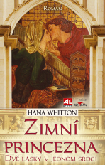 Zimní princezna - Dvě lásky v jednom srdci - Hana Whitton