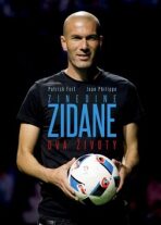 Zinedine Zidane Dva životy - Jean Philippe,Patrick Fort