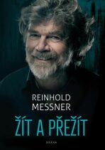 Žít a přežít - Reinhold Messner