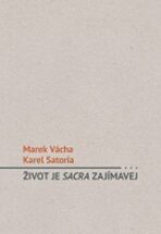 Život je sacra zajímavej - Marek Orko Vácha, ...