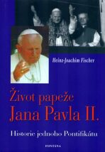 Život papeže Jana Pavla II. - Historie jednoho Pontifikátu - Hans-Joachim   Fischer