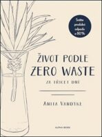 Život podle Zero Waste za třicet dní - Anita Vandyke, ...